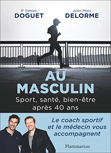 Au masculin: Sport, santé, bien-être après 40 ans