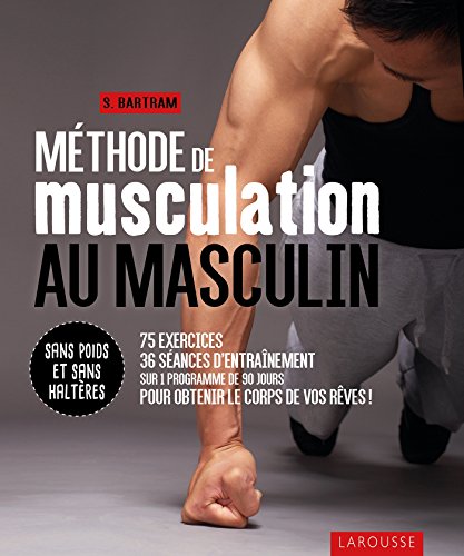 Méthode de musculation au masculin: Sans poids et sans haltères