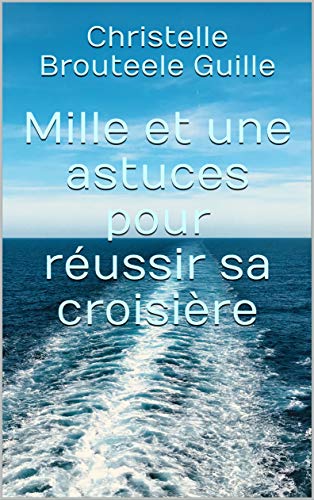 Mille et une astuces pour réussir sa croisière Costa