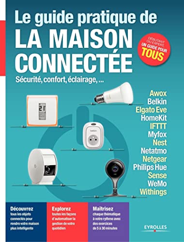 Le guide pratique de la maison connectée: Sécurité, confort, éclairage