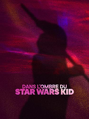 Dans l'ombre du Star Wars Kid