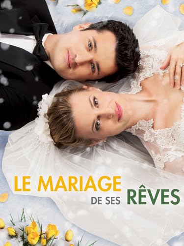 Le mariage de ses rêves