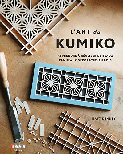 L'art du Kumiko: Apprendre à réaliser de beaux panneaux décoratifs en bois