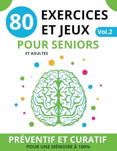 80 Exercices et Jeux pour Seniors: vol.2 XXL | Livre de jeux stimulation cognitive pour booster la mémoire et avoir un cerveau à 100%, cahier ... Préventif et curatif | personnes agées, EHPAD