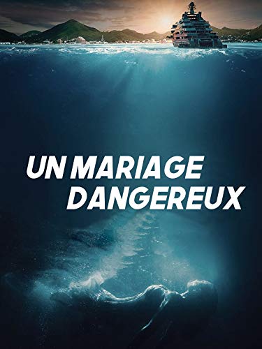 Un Mariage Dangereux (Dangerous Matrimony)