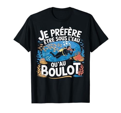 Drôle Plongée Sous-Marine Humour Plongeur Marin T-Shirt