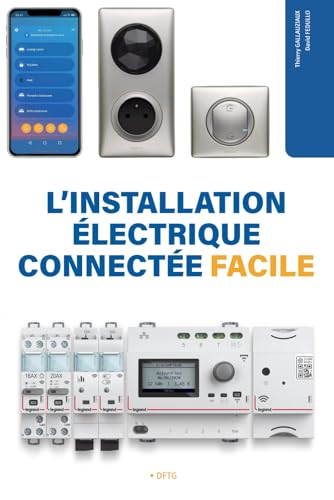 L'installation électrique connectée facile: Solutions et schémas pratiques