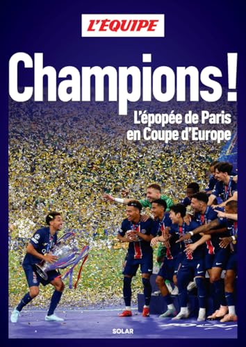 Champions ! L'épopée du PSG en Coupe d'Europe