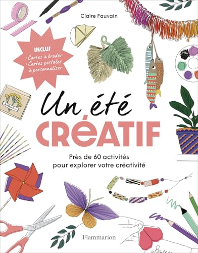 Un été créatif: Près de 60 activités pour exprimer votre créativité